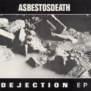 Asbestos Death - Dejection