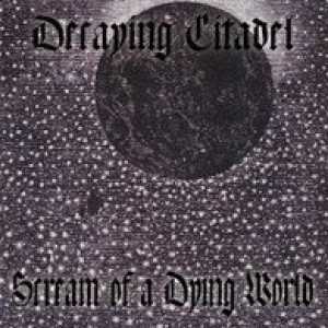 Decaying Citadel - Scream of a Dying World
