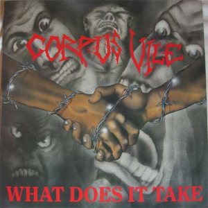 Corpus Vile - What Does It Take