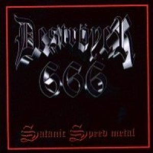 Destroyer 666 - Satanic Speed Metal