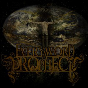 Every Word A Prophecy - Reconstructing Existence