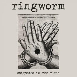 Ringworm - Stigmatas in the Flesh