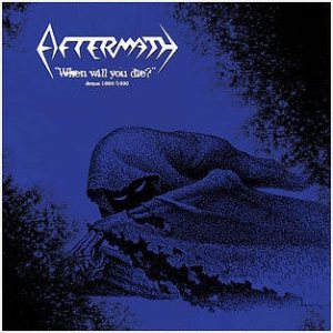 Aftermath - When Will You Die? - Demos 1989/1990