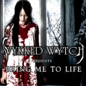 Wykked Wytch - Bring Me to Life
