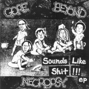 Gore Beyond Necropsy - Sounds Like Shit !!!!