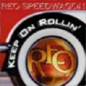 REO Speedwagon - Keep on Rollin'