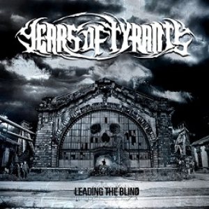 Years of Tyrants - Leading the Blind