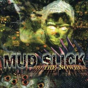 Mud Slick - Into the Nowhere