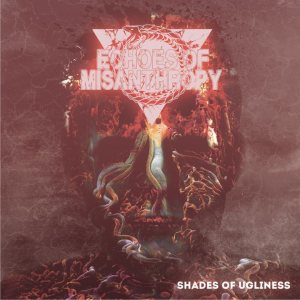 Echoes Of Misanthropy - Shades of Ugliness