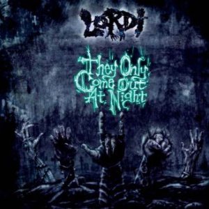 Lordi - They Only Come Out At Night