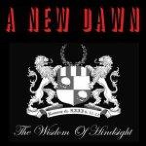 A New Dawn - The Wisdom of Hindsight