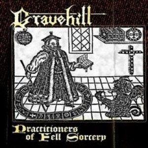 Gravehill - Practitioners of Fell Sorcery