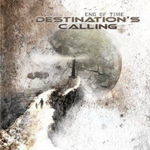 Destination's Calling - End of Time