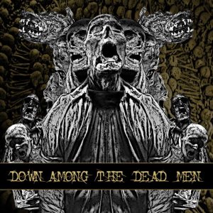 Down Among the Dead Men - Down Among the Dead Men
