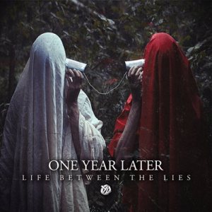 One Year Later - Life Between the Lies