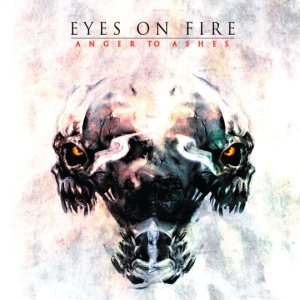 Eyes On Fire - Anger to Ashes