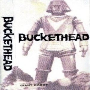 Buckethead - Giant Robot