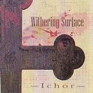 Withering Surface - Ichor