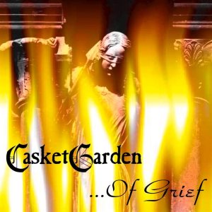 Casketgarden - ... of Grief