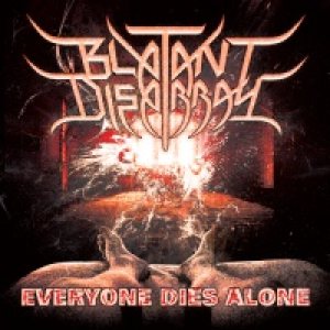 Blatant Disarray - Everyone Dies Alone