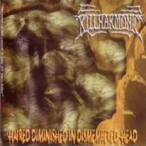 Killharmonic - Hatred Diminished in Dismembered Head