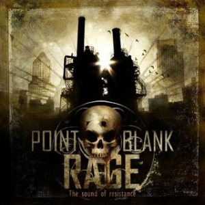 Point Blank Rage - The Sound of Resistance