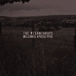 The Misanthrope - Welcomed Apocalypse