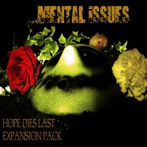 Mental Issues - Hope Dies Last