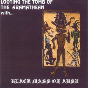 Black Mass of Absu - Looting the Tomb of the Aramathean