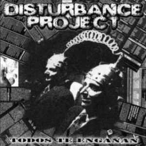 Disturbance Project - Lives Before Profit / Todos Te Engañan