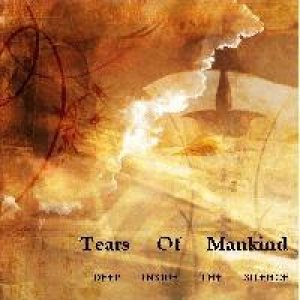 Tears of Mankind - Deep Inside the Silence