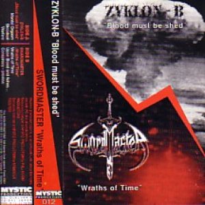 Zyklon-B / Swordmaster - Blood Must Be Shed / Wraths of Time