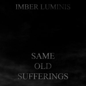 Imber Luminis - Same Old Sufferings
