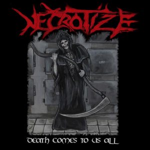 Necrotize - Death Comes to Us All
