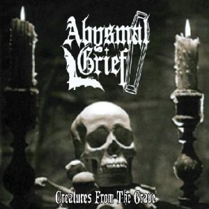 Abysmal Grief - Creatures From the Grave/Le Entità Della Salvazione