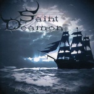 Saint Deamon - In Shadows Lost From the Brave
