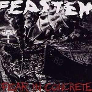Feastem - Fear in Concrete