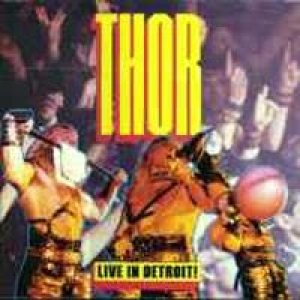Thor - Live in Detroit!