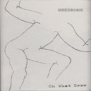 Sexdrome - On What Draw
