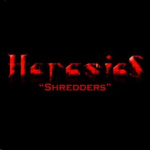 Heresies - Shredders