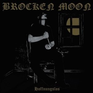 Brocken Moon - Hoffnungslos