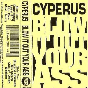 Cyperus - Blow It Out Your Ass