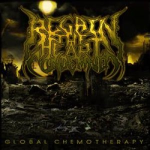 Regain the Heart Condemned - Global Chemotherapy