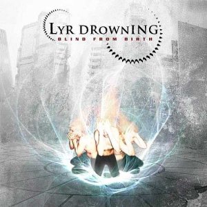 Lyr Drowning - Blind from Birth