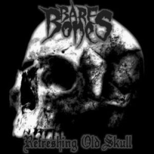 Bare Bones - Refreshing Old Skull