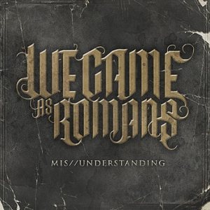 We Came As Romans - Mis//Understanding