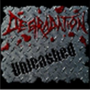Degradation - Unleashed