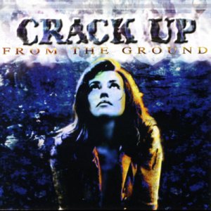 Crack Up - From the Ground
