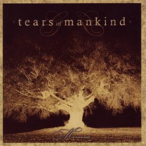 Tears of Mankind - Memoria