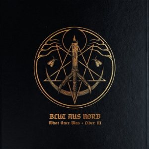 Blut Aus Nord - What Once Was​.​.​. Liber III